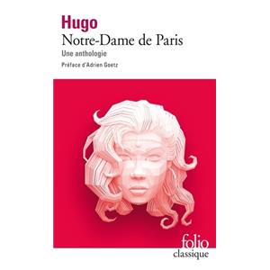 [HUGO] NOTRE-DAME DE PARIS. Une anthologie, " Folio classique " - Victor Hugo