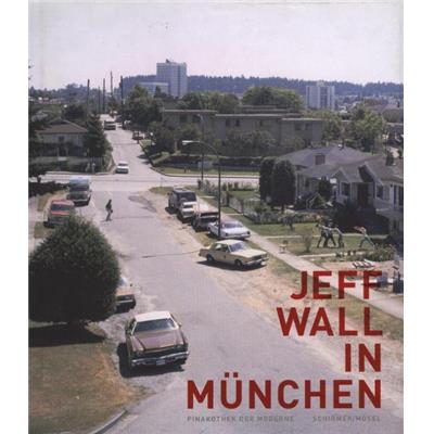 [WALL] JEFF WALL IN MUNCHEN - Photographies Jeff Wall et collectif. Catalogue d'exposition (Munich, 2014)