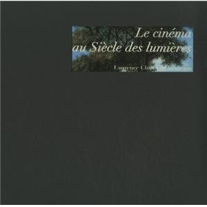 [CARMONTELLE] LE CINÉMA AU SIÈCLE DES LUMIÈRES - Laurence Chatel de Brancion