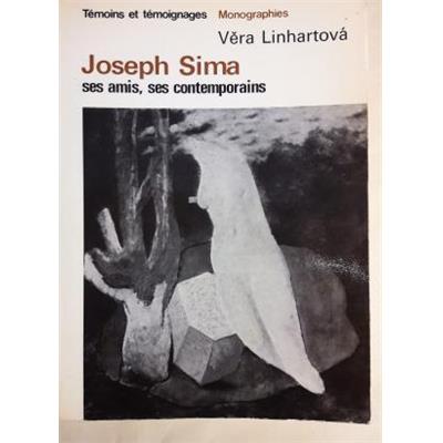 [SIMA] JOSEPH SIMA, ses amis, ses contemporains, "Témoins et témoignages - Monographies" - Vera Linhartova