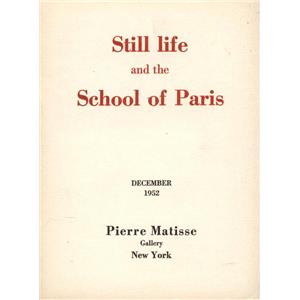 [Collectif] STILL LIFE and SCHOOL OF PARIS - Catalogue d'exposition Pierre Matisse Gallery (1952)