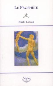 LE PROPHETE - Khalil Gibran