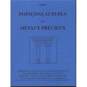 [Poinçon] POINÇONS ACTUELS DES MÉTAUX PRÉCIEUX - Tardy (2ème édition)