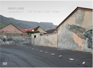 [LURIE] UNDERCITY. The Other Cape Town - Photographies de David Lurie. Textes de Daniel Herwitz, David Lurie et James Sey