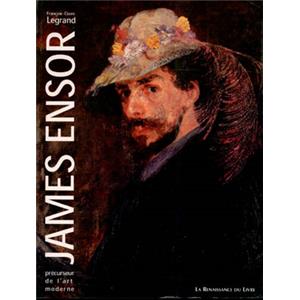 [ENSOR] JAMES ENSOR. Précurseur de l'Art Moderne - Francine-Claire Legrand