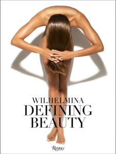 WILHELMINA : Defining Beauty - Eric Wilson. Préface de Patti Hansen