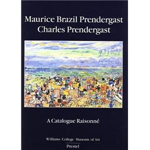 [PRENDERGAST] MAURICE BRAZIL PRENDERGAST/CHARLES PRENDERGAST. A Catalogue Raisonné - Carol Clark, Nancy Mowll Mathews et Gwendolyn Owens