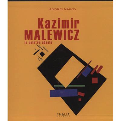 [MALEWICZ] KAZIMIR MALEWICZ. Le Peintre absolu - Andréi Nakov (4 volumes)