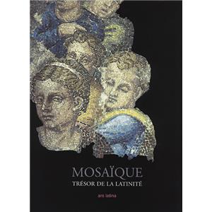 [Divers - Mosaque] MOSAQUE. Trsor de la latinit des origines  nos jours - Collectif