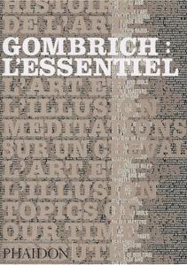 [GOMBRICH] GOMBRICH : L'ESSENTIEL. Ecrits sur l'art et la culture - Ernst Gombrich