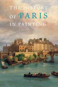 THE HISTORY OF PARIS IN PAINTING - Georges Duby et Guy Lobrichon