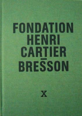 [CARTIER-BRESSON] FONDATION HENRI CARTIER-BRESSON X - Collectif 