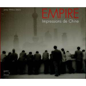 [DELANO] EMPIRE. Impressions de Chine - James Whilow Delano