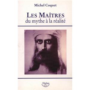 LES MAÎTRES, DU MYTHE À LA RÉALITÉ - Michel Coquet