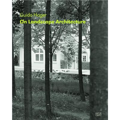 ON LANDSCAPE ARCHITECTURE - Guido Hager