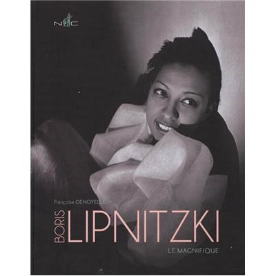 [LIPNITZKI] BORIS LIPNITZKI LE MAGNIFIQUE - Françoise Denoyelle