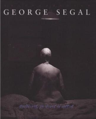 [SEGAL] GEORGE SEGAL. Rétrospective. Sculptures, peintures et dessins - Marco Livingstone. Catalogue d'exposition du Musée des Beaux-Arts de Montréal (1997)