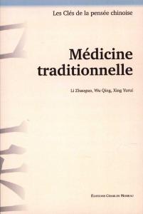 MEDECINE TRADITIONNELLE, " Les Cls de la pense chinoise " - Li Zhaoguo, Wu Qing et Xing Yurui