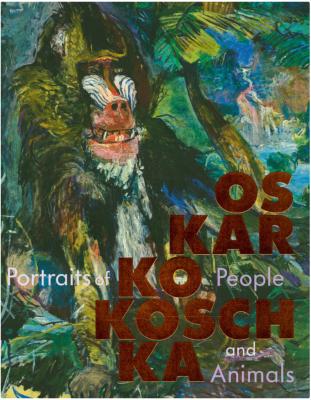 [KOKOSCHKA] OSKAR KOKOSCHKA. Portraits of People and Animals - Catalogue d'exposition du Musée Boijmans van Beuningen (Rotterdam, 2013-14)