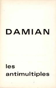 [DAMIAN] DAMIAN. Les Antimultiples - Plaquette d'exposition de la Galerie Stadler (1972)