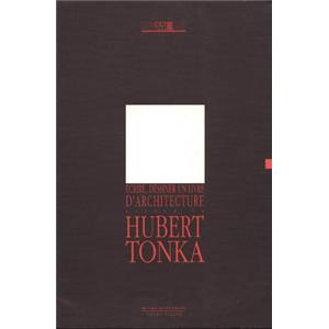 ECRIRE, DESSINER UN LIVRE D'ARCHITECTURE AUTOUR DE HUBERT TONKA - Catalogue d'exposition (Centre Georges Pompidou, 1988)
