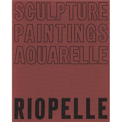 [RIOPELLE] RIOPELLE. Sculpture - Paintings - Aquarelle - Texte de Pierre Schneider. Catalogue d'exposition Pierre Matisse Gallery (1965)