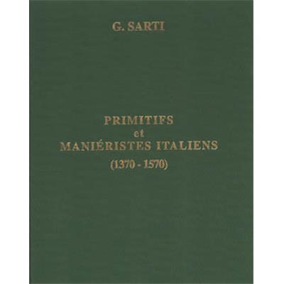 PRIMITIFS ET MANIÉRISTES ITALIENS (1370-1570) - Giovanni Sarti. Catalogue d'exposition de la Galerie Sarti (catalogue n°2, année 2000)