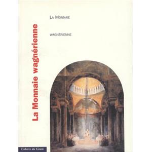 LA MONNAIE WAGNRIENNE, "Cahiers du Gram" - Collectif 