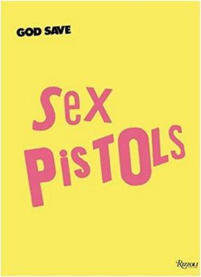 GOD SAVE SEX PISTOLS - Edité par Johan Kugelberg. Contributions de Jon Savage and Glenn Terry
