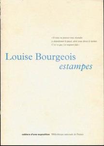 [BOURGEOIS] LOUISE BOURGEOIS, estampes, " Cahiers d'une exposition " - Emmanuel Pernoud (BnF, 1995)