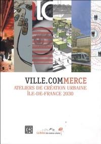 [ILE-DE-FRANCE] ATELIERS DE CREATION URBAINE. Sessions 2008, 2009, 2010. Ile-de-France 2030. Futurs possibles - L'eau urbaine - Ville.commerce (3 volumes) - Collectif