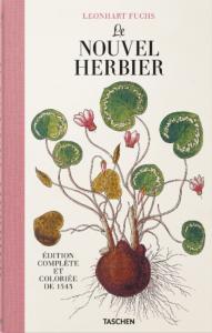 LE NOUVEL HERBIER. Edition complète et coloriée de 1545 - Leonhart Fuchs (livre + livret)