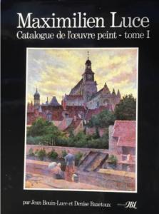 [LUCE] MAXIMILIEN LUCE. Catalogue de l'Œuvre peint (2 tomes) - Jean Bouin-Luce et Denise Bazetoux