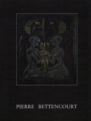 [BETTENCOURT] PIERRE BETTENCOURT. Un songe - Julien Alvard (Galerie Beaubourg, 1984)